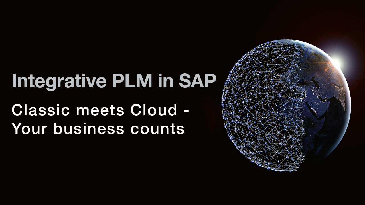 Integratives PLM in SAP – Mit hybriden Lösungen die Weichen für die Zukunft stellen Integratives PLM in SAP – Mit hybriden Lösungen die Weichen für die Zukunft stellen